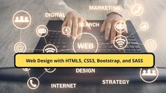 Web Design with HTML5, CSS3, Bootstrap, and SASS